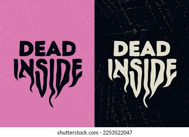 Lettering quotes of Dead Inside Y2k emo Slogan . Retro 00s aesthetic print for t-shirt, sweatshirt, and poster. Vector Black and pink illustration