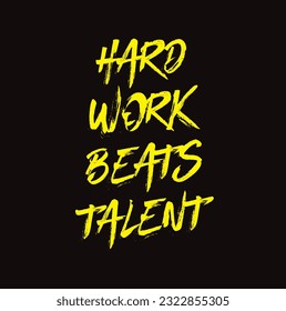 Lettering quotes motivation about life quote. Calligraphy Inspirational quote. Hard work, beats talent.