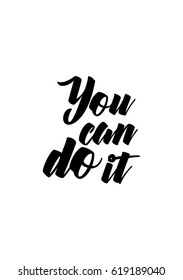 Lettering quotes motivation about life quote. Calligraphy Inspirational quote. You can do it.