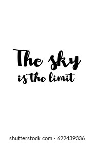 Lettering quotes motivation about life quote. Calligraphy Inspirational quote. The sky is the limit.