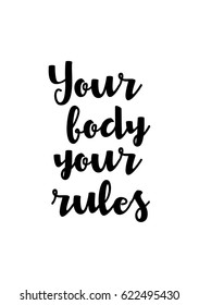 Lettering quotes motivation about life quote. Calligraphy Inspirational quote. Your body, your rules.