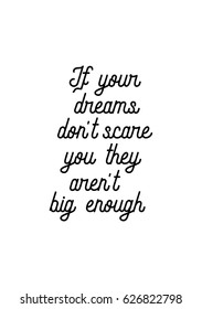 Lettering quotes motivation about life quote. Calligraphy Inspirational quote. If your dreams don't scare you they are not big enough.