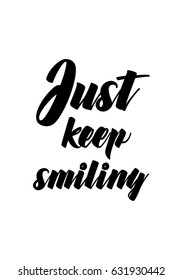 Lettering quotes motivation about life quote. Calligraphy Inspirational quote. Just keep smiling.