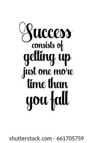 Lettering quotes motivation about life quote. Calligraphy Inspirational quote. Success consists of getting up just one more time than you fall.