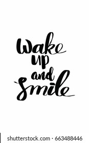 Lettering quotes motivation about life quote. Calligraphy Inspirational quote. Wake up and smile.