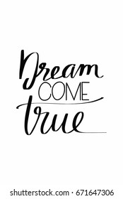 Lettering quotes motivation about life quote. Calligraphy Inspirational quote. Dream come true.