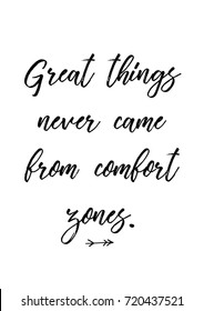 Lettering quotes motivation for life and happiness. Calligraphy Inspirational quote. Life motivational quote design. Great things never came from comfort zones quote in vector.