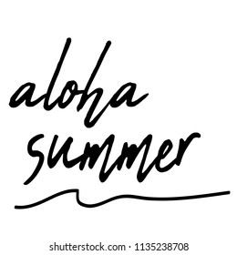 Lettering quotes motivation for life and happiness.Hand drawn inspirational quote. Ink illustration. Modern brush calligraphy. Isolated on white background. For postcard poster graphic design. Aloha s