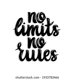 Lettering rebellious quote "no limits no rules" for posters, T-shirts, postcards, etc. calligraphy style. Black and white vector illustration.