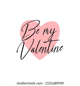 Lettering with red heart. Be my Valentine 