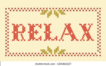 Lettering Relax made in vector. Home cross stitch decoration. Easy to use for pillow, poster.