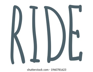 lettering ride. hand drawing. vector illustration, handwritten text
