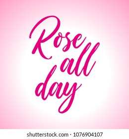 Lettering: Rose All Day, Hand Sketched 