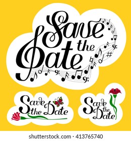 Lettering Save the Date collection with music and notes. Yellow background set. Isolated on white. Hand written vector illustration. Three 3  elements. Greeting card, postcard, scrapbooking, web, ets
