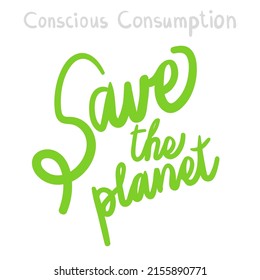 Dejar salvar al planeta. Inscripciones caligráficas en un fondo aislado. Conceptos de consumo consciente cero desperdicio. Ilustración de una frase ecológica, eslogan.