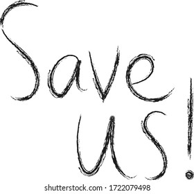 Lettering Save us made with a chalk brush