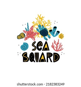 Lettering sea squad with elements of sea inhabitants. Starfish, turtle, shell, corals