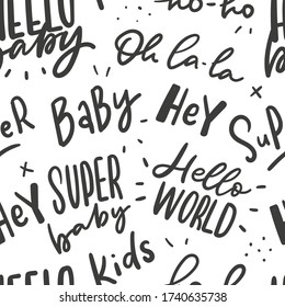 Lettering seamless pattern with kids words hello world, hello baby. Kids typographic hand drawn pattern for textile, print, wallpaper.