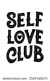 The lettering Self Love Club. Handwritten text with decorative elements around inscription. Black text