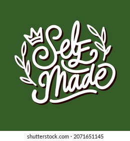 Lettering " Self Made" for tshirt, poster,banner , mural