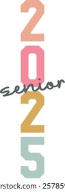 Lettering Senior 2025 for greeting, invitation card. congratulation event, T-shirt, party, high school or college graduate.