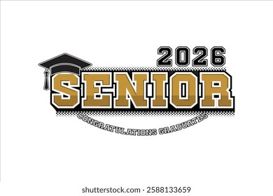 Lettering Senior class 2026 for greeting, invitation card. Text for graduation design, congratulation event, T-shirt, party, high school or college graduate