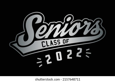 Lettering Seniors Class of 2022. Typography design template for greeting, invitation card, banner, t-shirt, party, high school, college graduate, etc. Vector Illustration.
