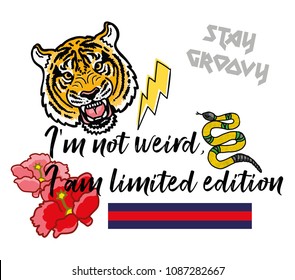 Lettering set phrase "I'm not weird I am limited edition" and "Stay groovy" with different elements: Tiger flower snake lightning. Modern illustration for print design clothes t shirt patch sticker.