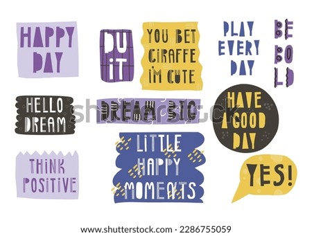 Lettering set. Short, trendy phrases in English. Happy day. Do it. Hello dream. Dream big. Play every day. Be bold. Have a good day. You bet a giraffe I'm cute. little happy moments. Yes.