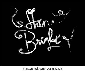 Lettering of shine bright. vector illustration