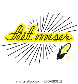 Lettering sign "Sweet corn" written in Turkish. Traditional fast food in Turkey. Vector illustration.