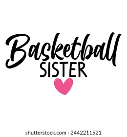 Lettering sister basketball vector illustration on a white background