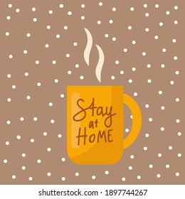 Lettering sit at home on a mug of coffee. The concept of protection against coronavirus in branding. Stay at home protect yourself from the Covid19 virus. Vector illustration