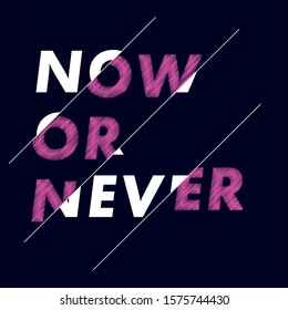 Lettering sliced poster now or never