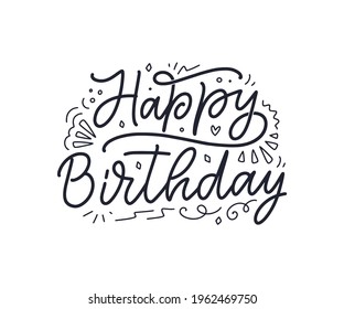 Lettering slogan for Happy Birthday. Hand drawn phrase for gift card, poster and print design. Modern calligraphy celebration text. Vector illustration