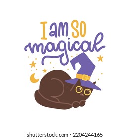 Lettering Social Media Sticker With Cute Sitting Black Cat In A Magic Hat. Hand Drawn Quote - I Am So Magical. Flat Cartoon Vector Illustration Isolated On A White Background.