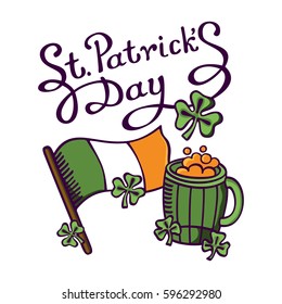 Lettering: St. Patrick's Day with Irish Flag and a mug of beer on white background. Vector cartoon image for your business and design. For postcards, cartoons, games, wallpapers, linen and clothing