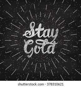 Lettering Stay Gold. Hand drawn element for prints and posters. Vector illustration.