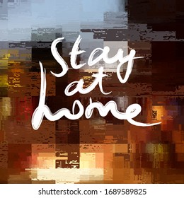 Lettering Stay at home on abstract background. Vector image