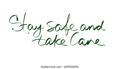 Lettering stay safe and take care. For the safety of people