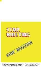 Lettering stop bullying for campaign or else that can use it, the graphic design.  