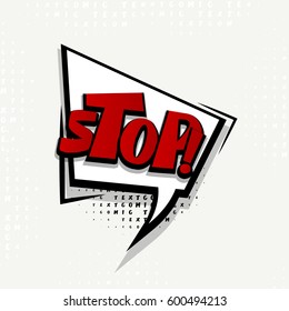 Lettering stop. Comics book balloon.  Bubble icon speech phrase. Cartoon exclusive font label tag expression. Sounds vector illustration.