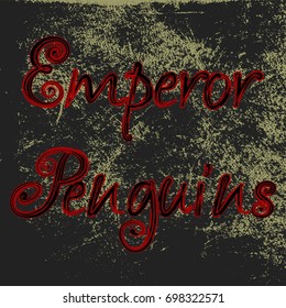 lettering style and label design -Emperor penguins
