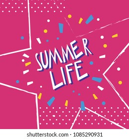 Lettering summer life. Abstract vector, hand drawing typography and illustration. Star. 
