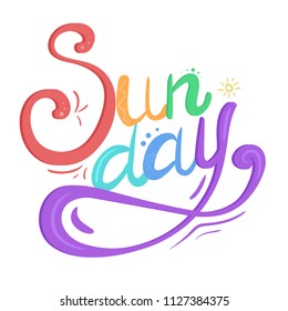 Lettering Sunday written by hand. Calligraphic colorful inscription. Vector element for banners, printing on T-shirts, postcards and your design