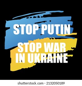 Lettering support for Ukraine - in Ukrainian. Stop Putin Stop War Banner text with Ukraine flag. International protest, Stop the war against Ukraine. Glory to Ukraine. Vector illustration