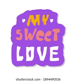 Lettering Sweet Love for Your romantic design. Vector illustration. Valentines Day Lettering. sticker
