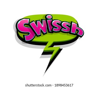 Lettering Swish, Swissh, Shh. Comic Text Logo Sound Effects. Vector Bubble Icon Speech Phrase, Cartoon Font Label, Sounds Illustration. Comics Book Funny Text.
