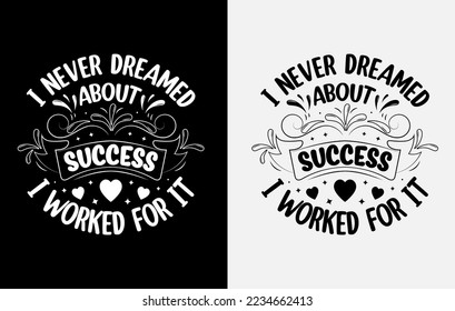 Lettering t shirt design, Motivational Saying T shirt Design, typography t shirt design