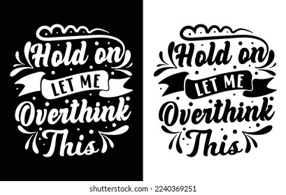 
Lettering T Shirt Design,
 Motivational Saying T Shirt Design.